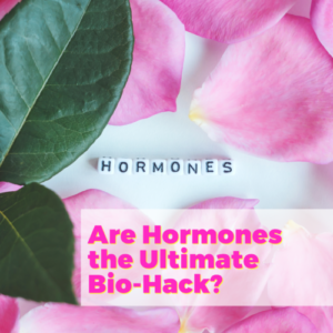 Are Hormones the Ultimate Bio-Hack? with Wise and Well Maria Claps & Kristin Johnson