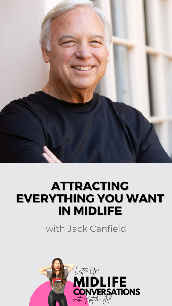 Attracting Everything You Want In Midlife With Jack Canfield Pin