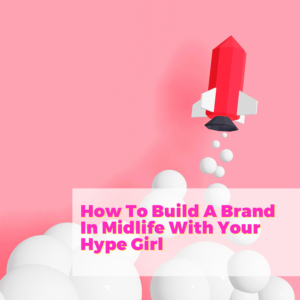 How To Build A Brand In Midlife With Your Hype Girl Jenn Reed