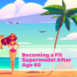 Becoming a Fit Supermodel After Age 60 with Jodi Harrison-Bauer