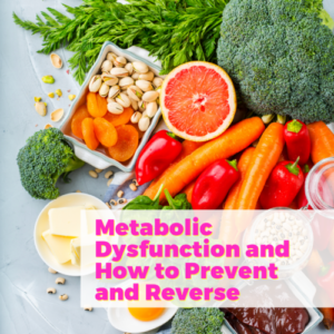 Metabolic Dysfunction and How to Prevent and Reverse with Dr. Mariza Snyder