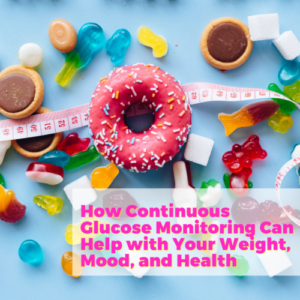How Continuous Glucose Monitoring Can Help with Your Weight, Mood, and Health with Kara Collier