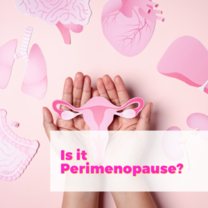 Is it Perimenopause? with Dr. Jolene Brighten