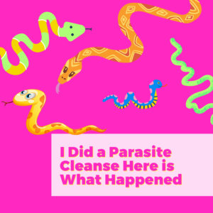 I Did a Parasite Cleanse, Here is What Happened with Laura Frontiero