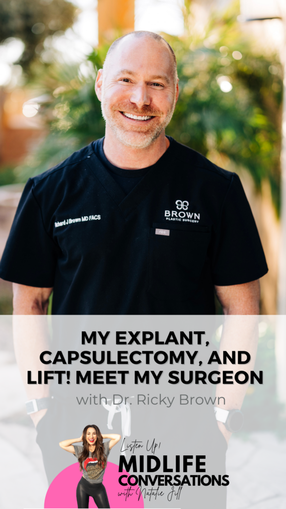 My Explant, Capsulectomy, and Lift! Meet My Surgeon Dr. Ricky Brown pin
