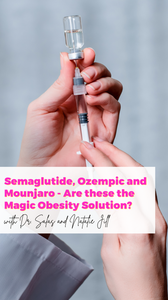 Semaglutide, Ozempic, and Mounjaro - Are these the magic Obesity Solution? With Dr. Rocio Salas pin
