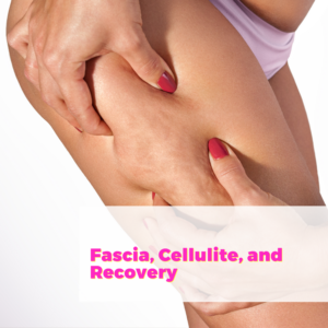 Fascia, Cellulite, and Recovery with Tamara Renee