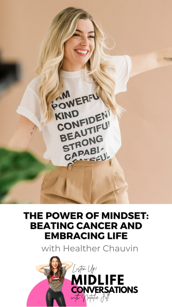 The Power of Mindset: Beating Cancer and Embracing Life with Heather Chauvin pin