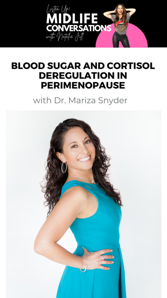 Blood sugar and cortisol deregulation in  perimenopause. With Dr. Mariza Snyder pin