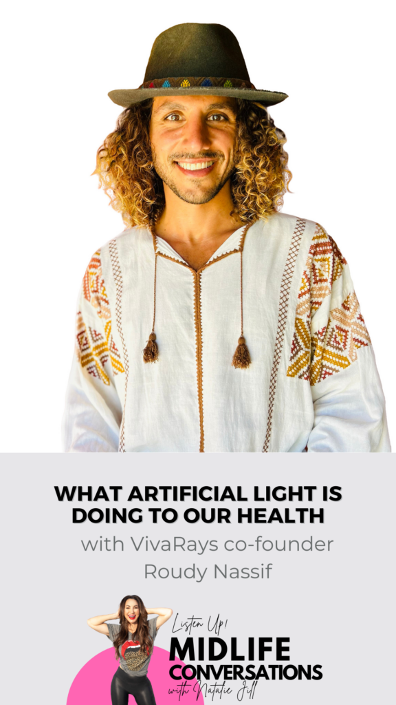 What Artificial Light Is Doing To Our Health with VivaRays Co-Founder Roudy Nassif pin